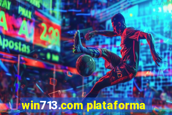 win713.com plataforma